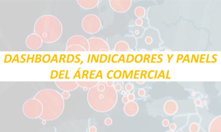 DASHBOARDS, INDICADORES Y PANELS DEL ÁREA COMERCIAL