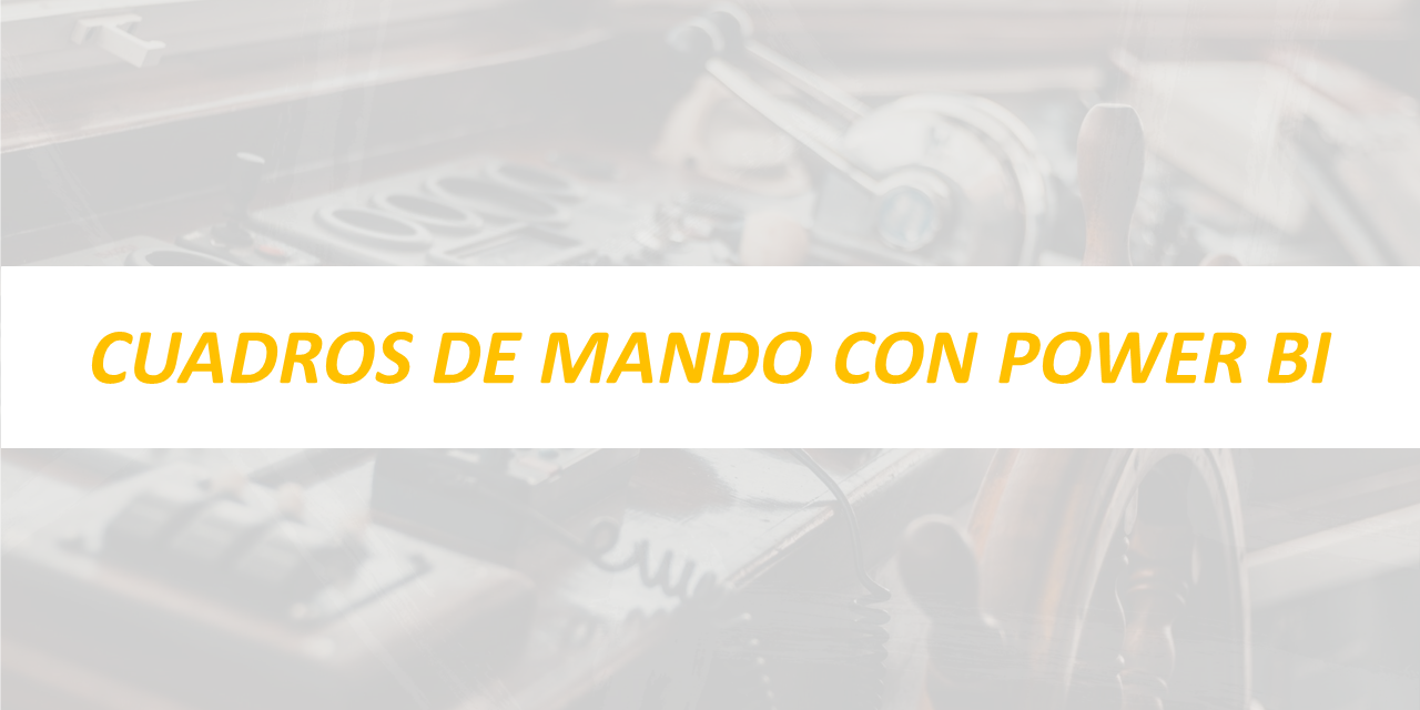 CUADRO DE MANDO CON POWER bi